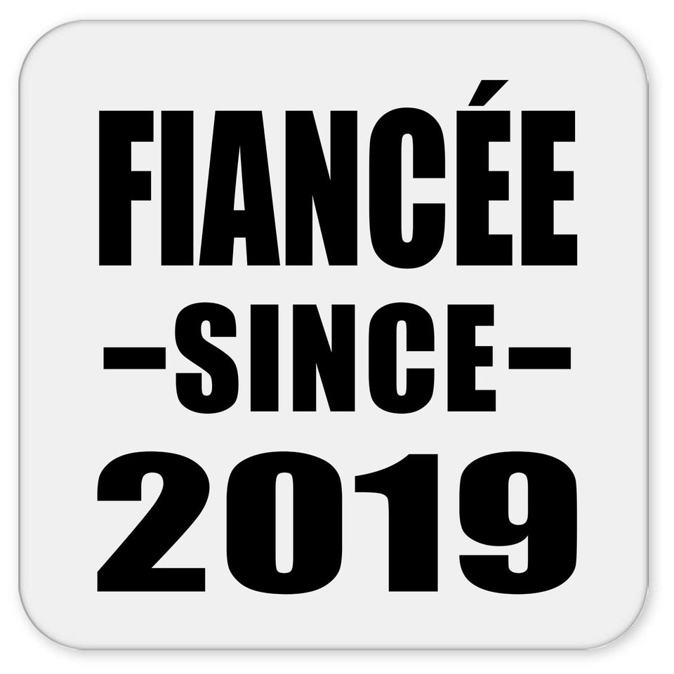 Fiancee Since 2019 - Drink Coaster