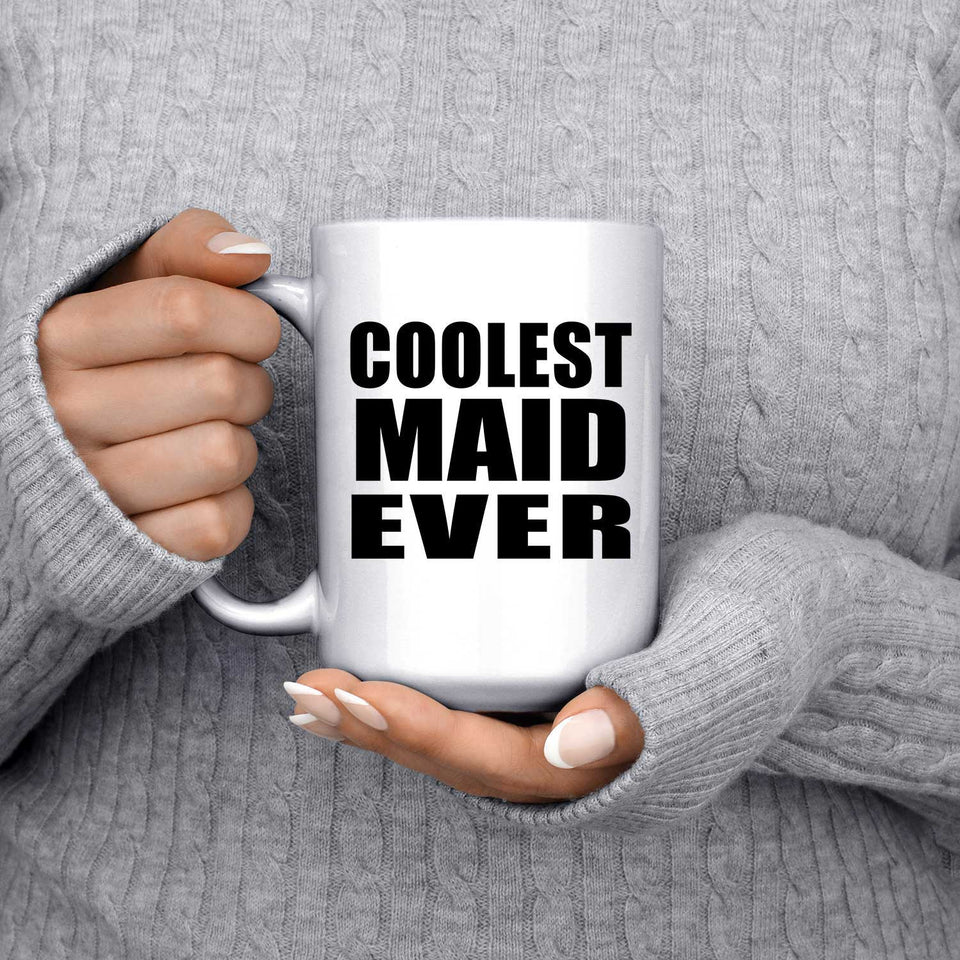 Coolest Maid Ever - 15 Oz Coffee Mug
