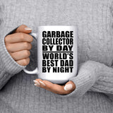 Garbage Collector By Day World's Best Dad By Night - 15 Oz Coffee Mug