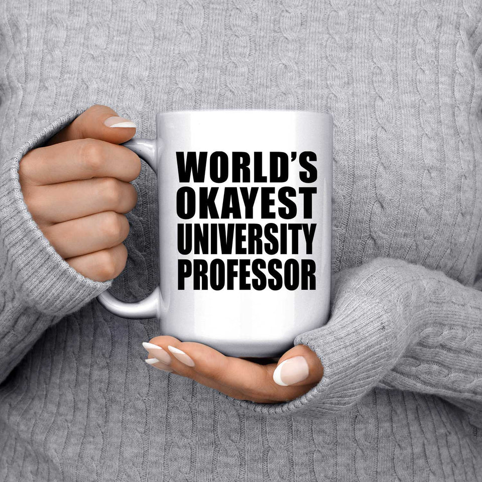 World's Okayest University Professor - 15 Oz Coffee Mug