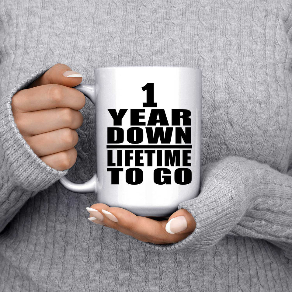 1st Anniversary 1 Year Down Lifetime To Go - 15 Oz Coffee Mug