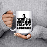 Happy 4th Anniversary 4 Years & Counting - 15 Oz Coffee Mug