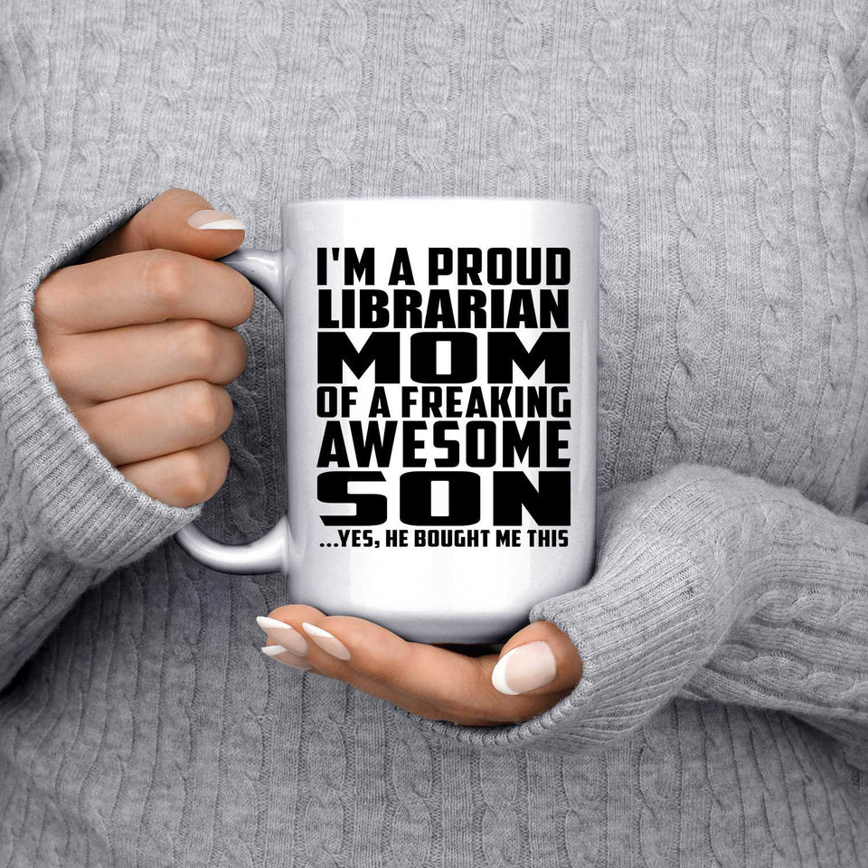 Proud Librarian Mom Of Awesome Son - 15 Oz Coffee Mug