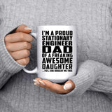 Proud Stationary Engineer Dad Of Awesome Daughter - 15 Oz Coffee Mug
