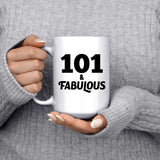 101st Birthday 101 & Fabulous - 15oz Coffee Mug