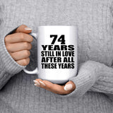 74th Anniversary 74 Years Still In Love After These Years - 15oz Coffee Mug