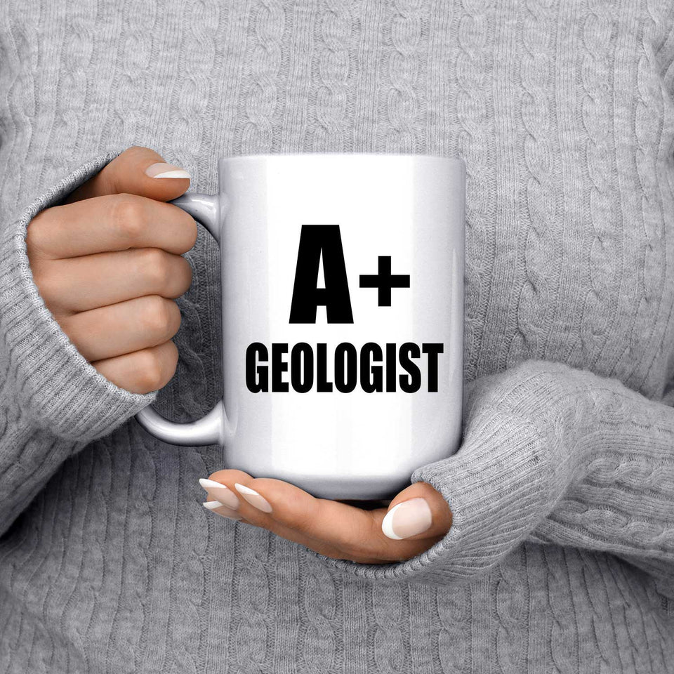 A+ Geologist - 15oz Coffee Mug