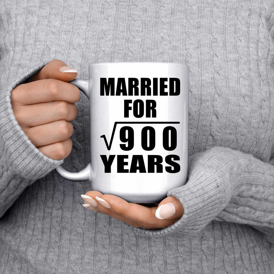 30th Anniversary Married For Square Root of 900 Years - 15oz Coffee Mug