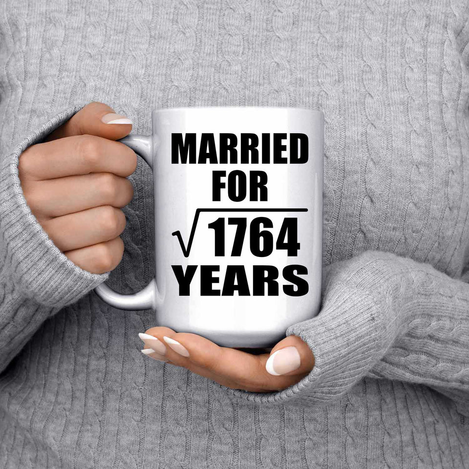 42nd Anniversary Married For Square Root of 1764 Years - 15oz Coffee Mug