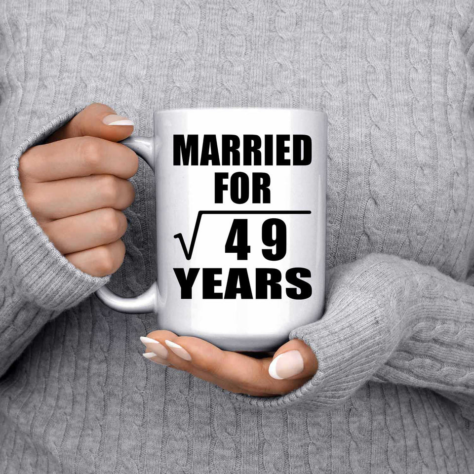 7th Anniversary Married For Square Root of 49 Years - 15oz Coffee Mug
