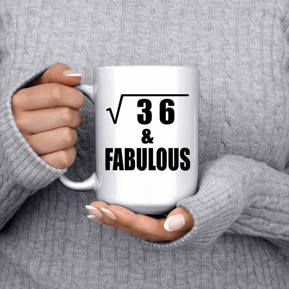 6th Birthday Square Root of 36 & Fabulous - 15oz Coffee Mug