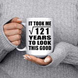 11th Birthday Took Square Root of 121 Years To Look Good - 15oz Coffee Mug
