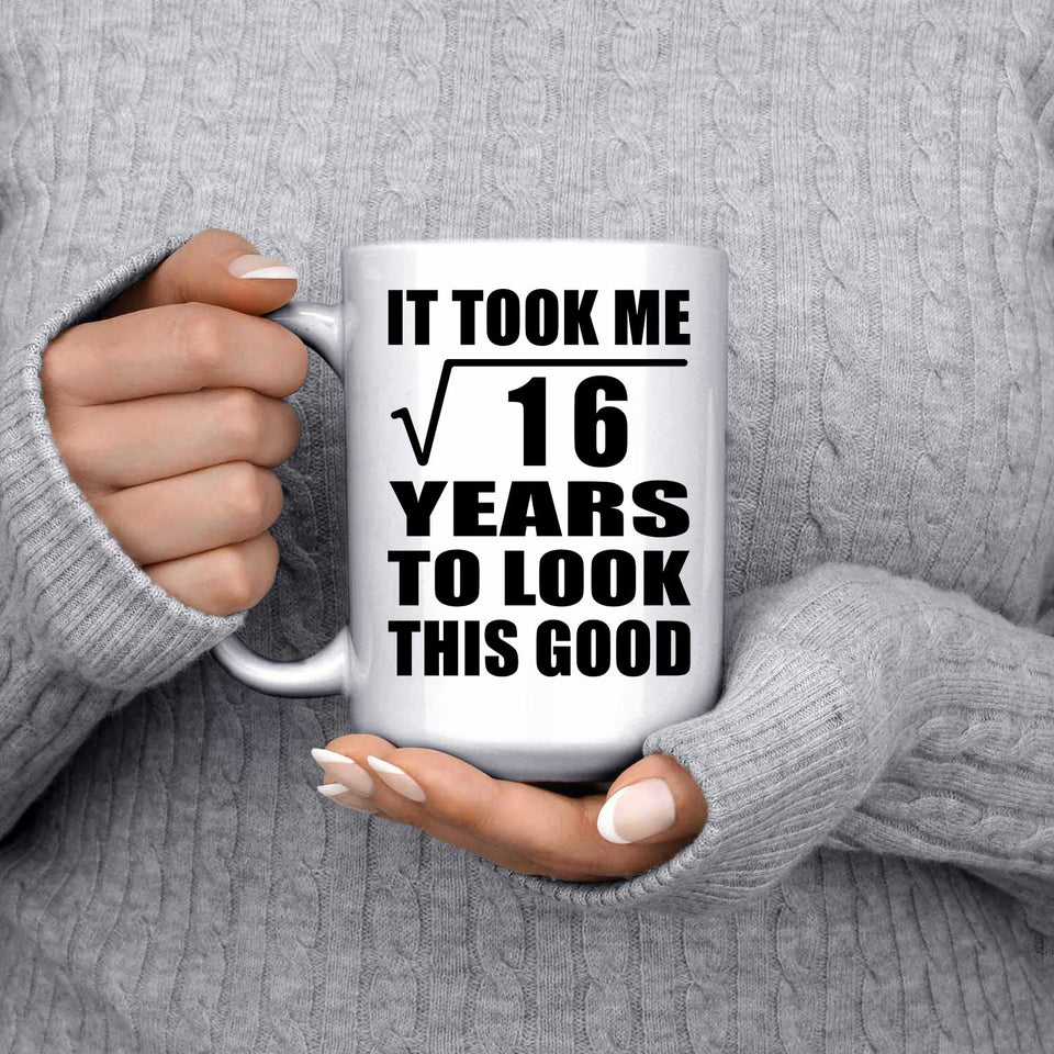 4th Birthday Took Square Root of 16 Years To Look Good - 15oz Coffee Mug
