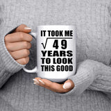7th Birthday Took Square Root of 49 Years To Look Good - 15oz Coffee Mug