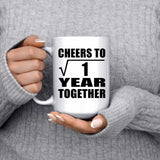 1st Anniversary Cheers To  Square Root of 1 Year Together - 15oz Coffee Mug