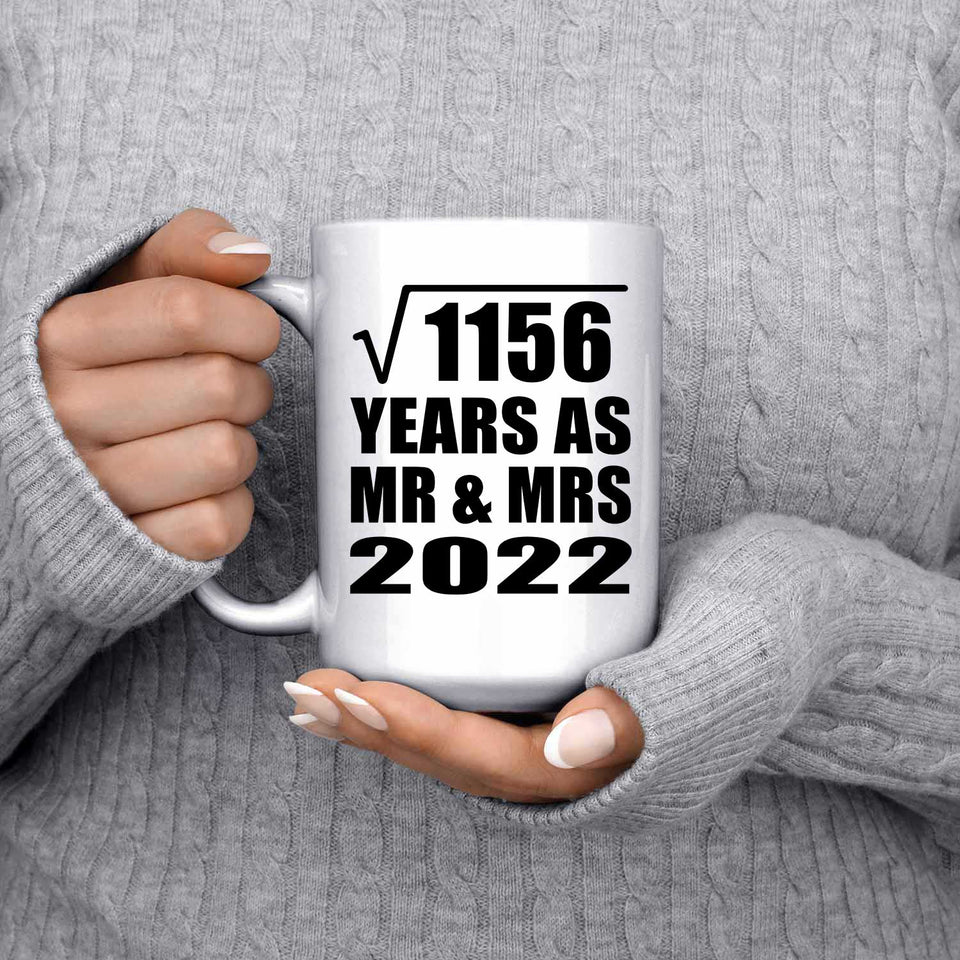 34th Anniversary Square Root of 1156 Years As Mr & Mrs 2022 - 15oz Coffee Mug