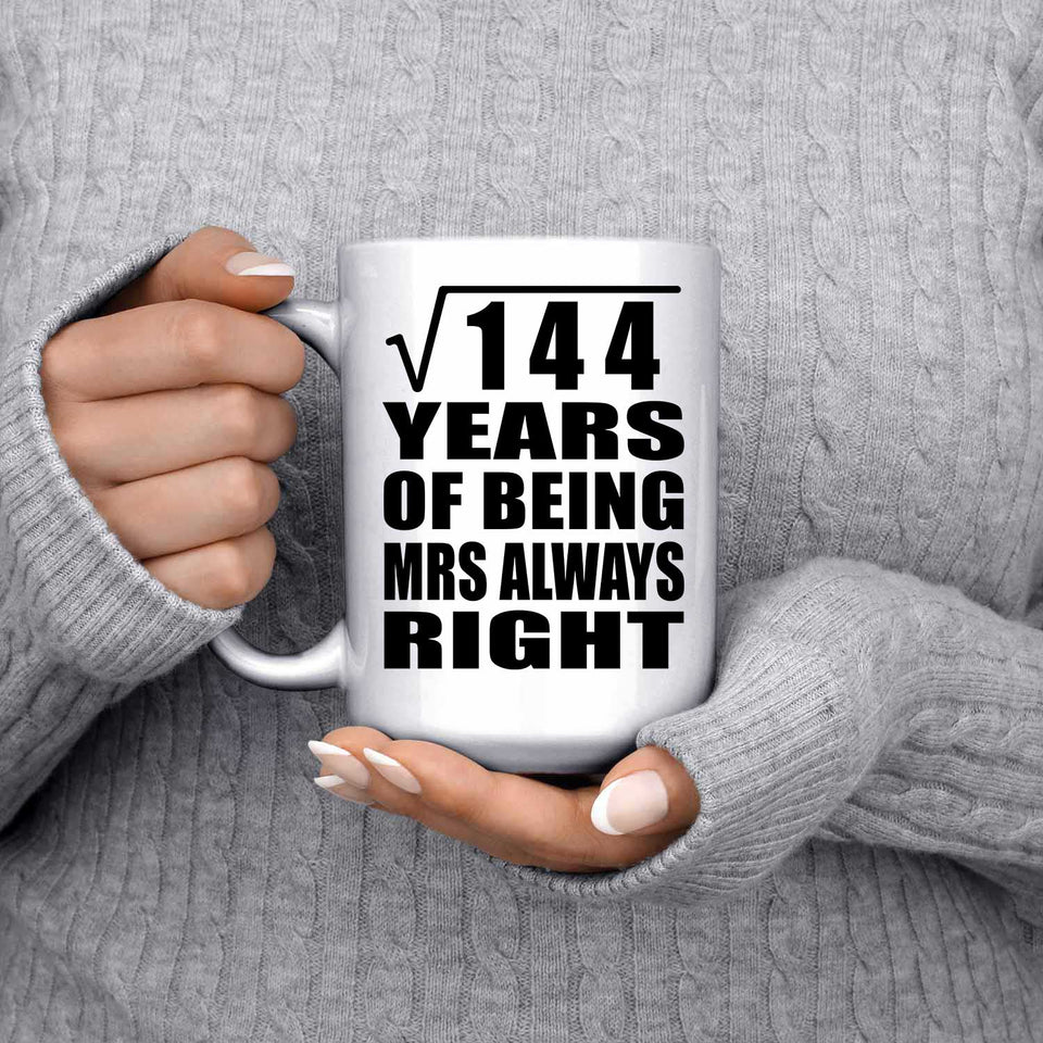 12th Anniversary Square Root of 144 Years Mrs Always Right - 15oz Coffee Mug