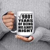 99th Anniversary Square Root of 9801 Years Mrs Always Right - 15oz Coffee Mug