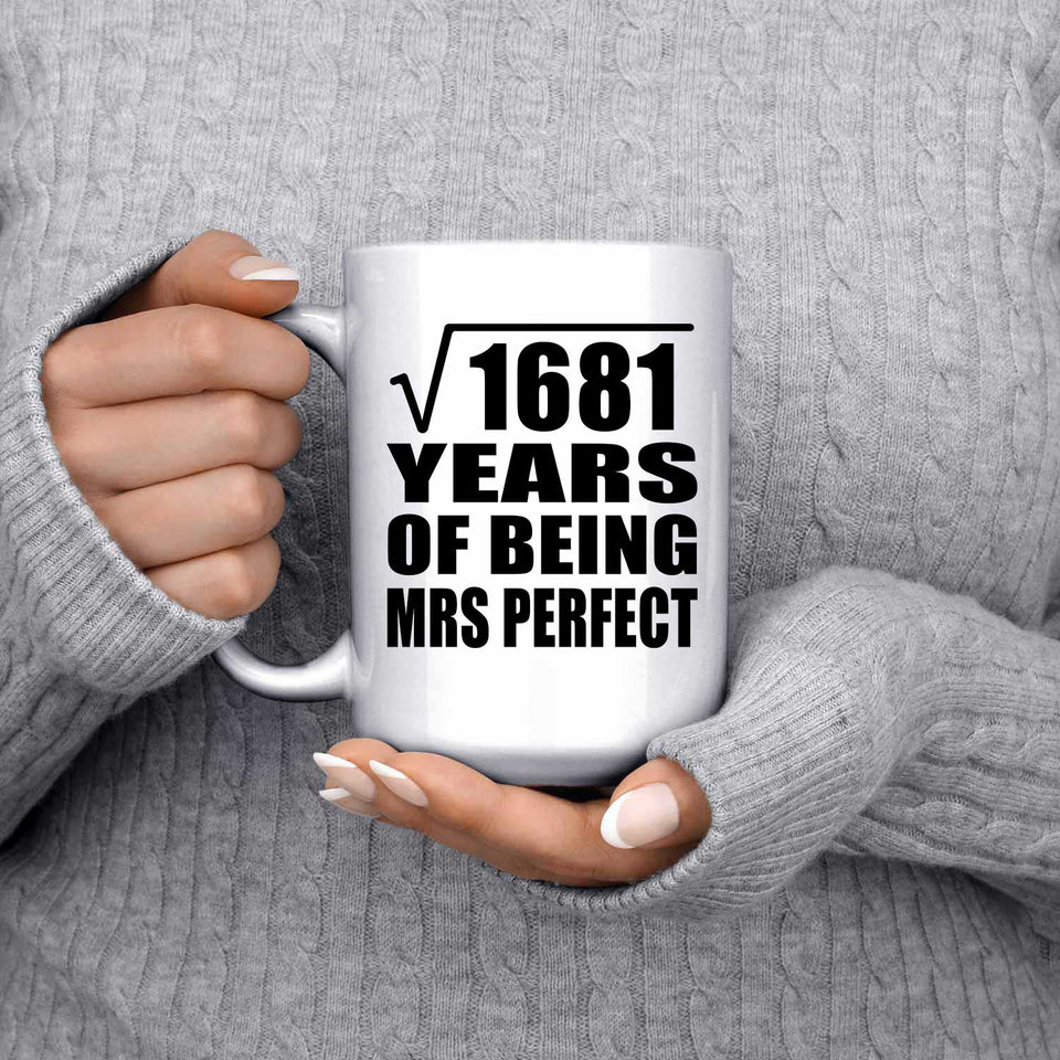 41st Anniversary Square Root of 1681 Years of Mrs Perfect - 15oz Coffee Mug