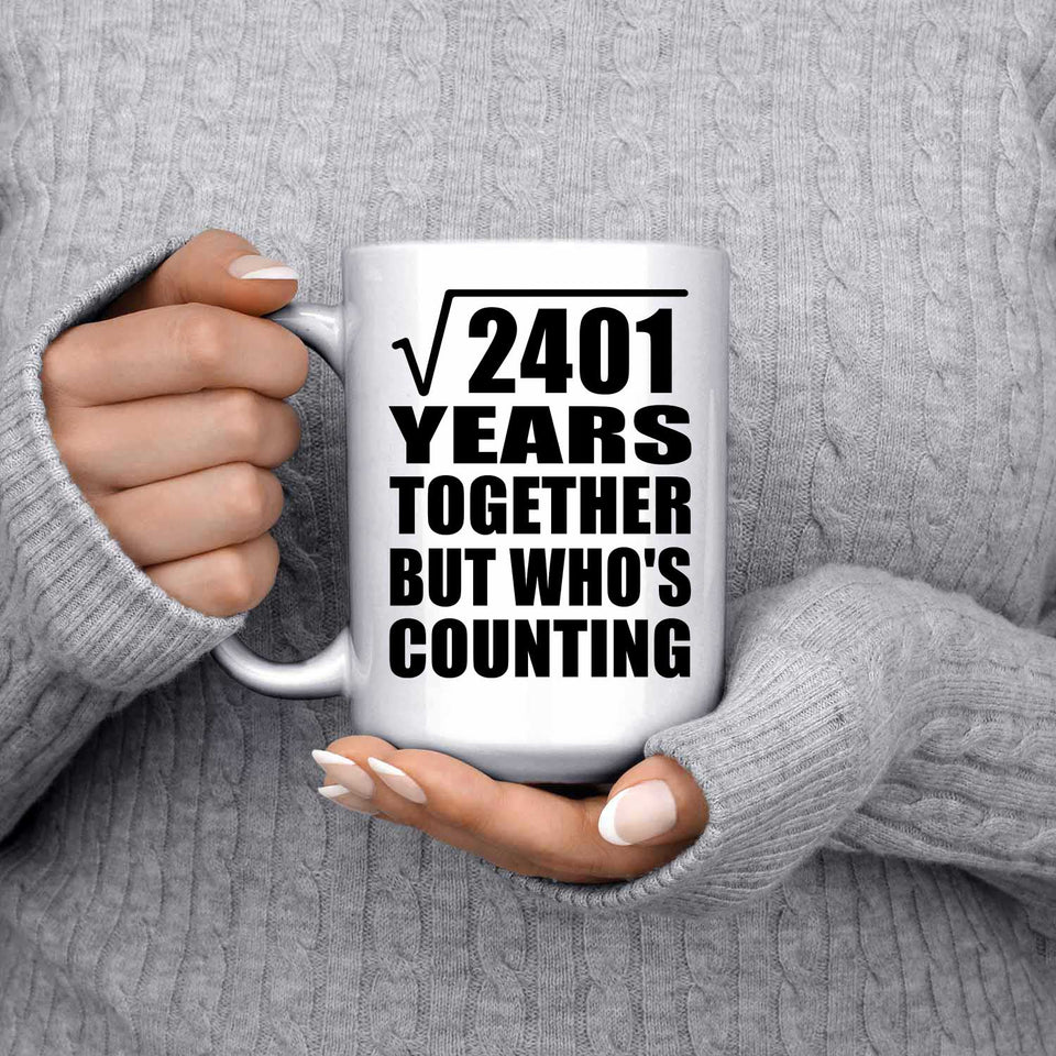 49th Anniversary Square Root of 2401 Years Who's Counting - 15oz Coffee Mug