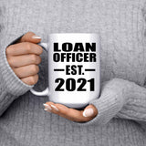 Loan Officer Established EST. 2021 - 15oz Coffee Mug