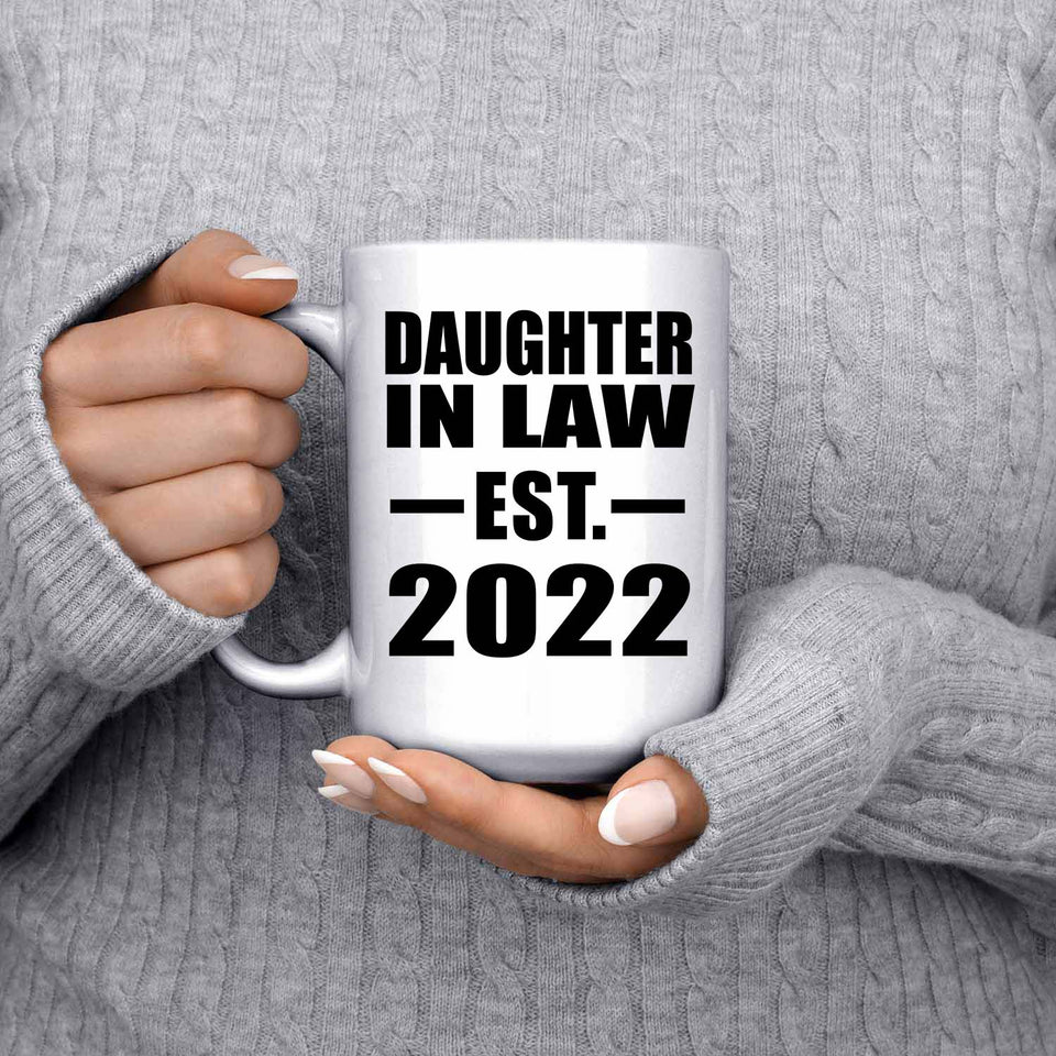 Daughter In Law Established EST. 2022 - 15oz Coffee Mug