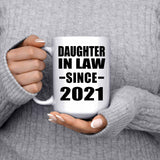 Daughter In Law Since 2021 - 15oz Coffee Mug