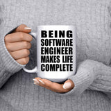 Being Software Engineer Makes Life Complete - 15oz Coffee Mug