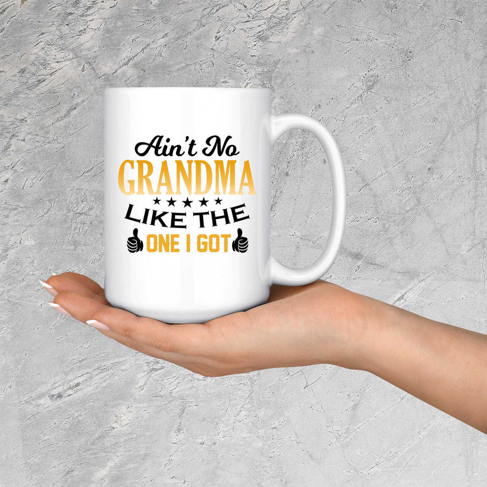 Ain't No Grandma Like The One I Got - 15 Oz Coffee Mug