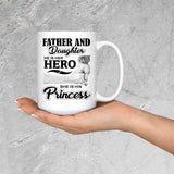 Father & Daughter, He is Her Hero, She is His Princess - 15 Oz Coffee Mug