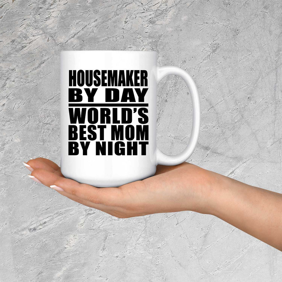 Housemaker By Day World's Best Mom By Night - 15 Oz Coffee Mug