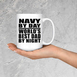 Navy By Day World's Best Dad By Night - 15 Oz Coffee Mug