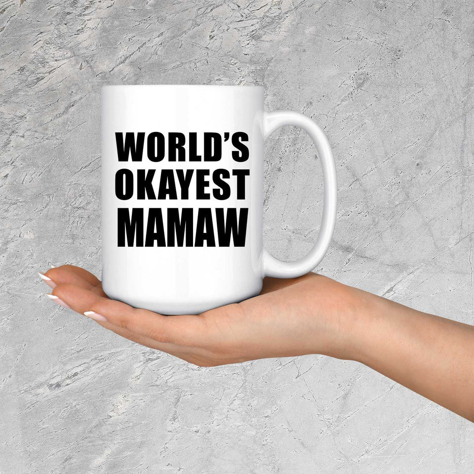 World's Okayest Mamaw - 15 Oz Coffee Mug