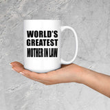 World's Greatest Mother In Law - 15 Oz Coffee Mug