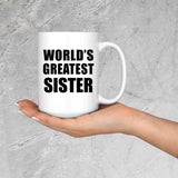 World's Greatest Sister - 15 Oz Coffee Mug