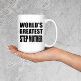 World's Greatest Step Mother - 15 Oz Coffee Mug