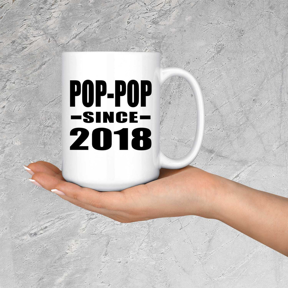 Pop-Pop Since 2018 - 15 Oz Coffee Mug