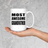 Most Awesome Grandfather - 15 Oz Coffee Mug
