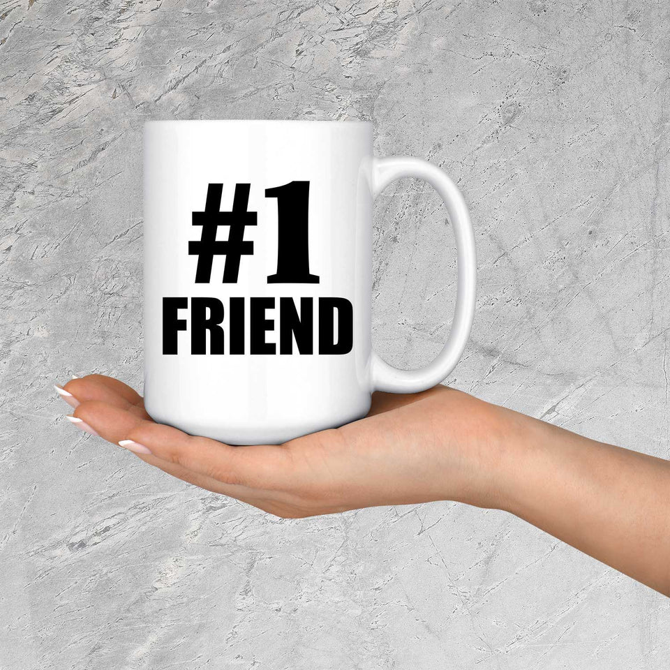 Number One #1 Friend - 15 Oz Coffee Mug