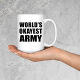 World's Okayest Army - 15 Oz Coffee Mug