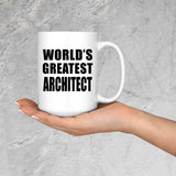World's Greatest Architect - 15 Oz Coffee Mug