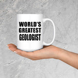 World's Greatest Geologist - 15 Oz Coffee Mug