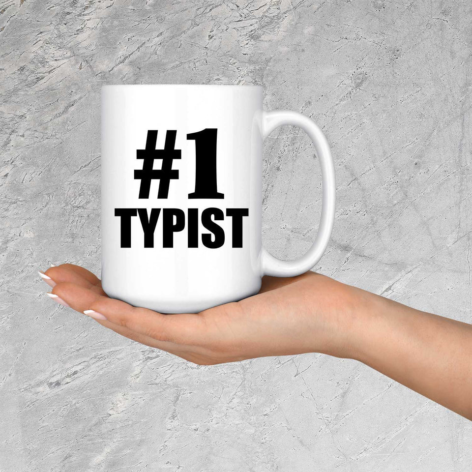Number One #1 Typist - 15 Oz Coffee Mug
