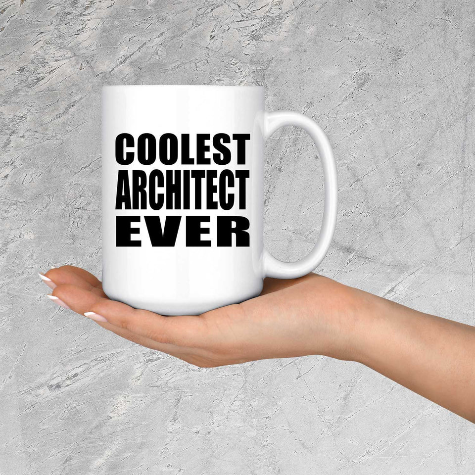 Coolest Architect Ever - 15 Oz Coffee Mug