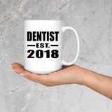 Dentist Established EST. 2018 - 15 Oz Coffee Mug