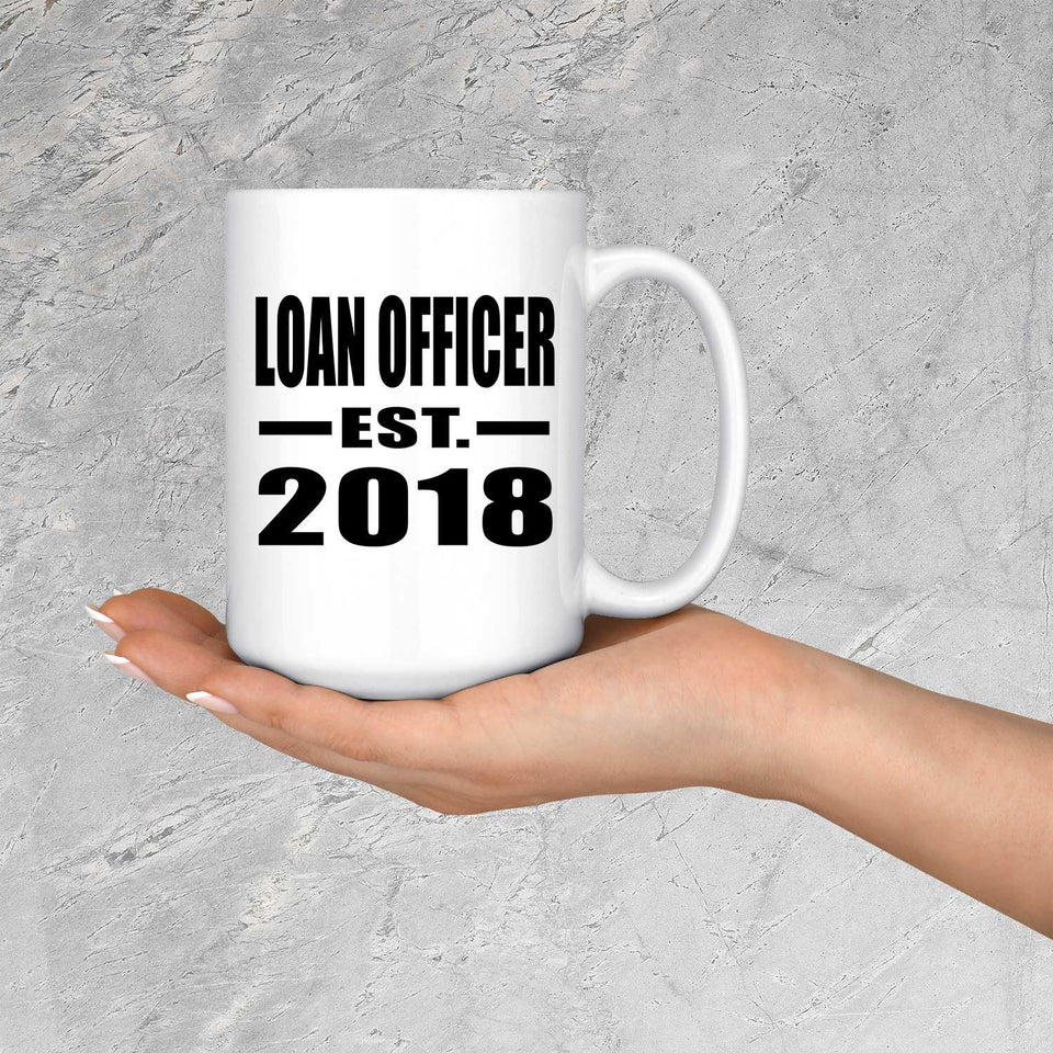 Loan Officer Established EST. 2018 - 15 Oz Coffee Mug