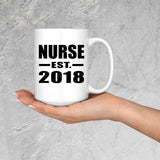 Nurse Established EST. 2018 - 15 Oz Coffee Mug