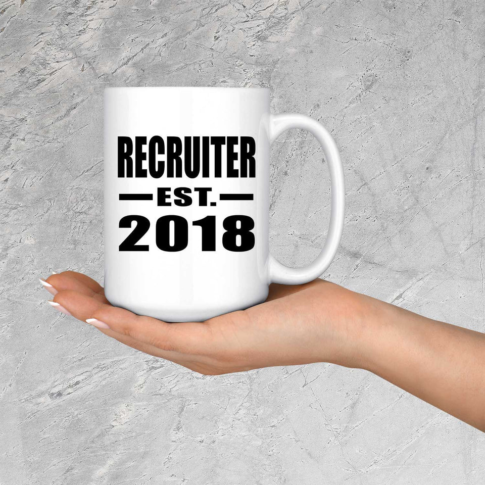 Recruiter Established EST. 2018 - 15 Oz Coffee Mug
