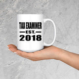 Tax Examiner Established EST. 2018 - 15 Oz Coffee Mug