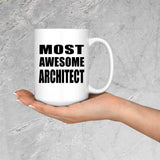 Most Awesome Architect - 15 Oz Coffee Mug